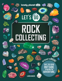 Lonely Planet Kids Let's Go Rock Collecting by Laura Baker, Liz Kay, 9781837586295