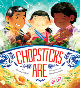 Chopsticks Are by Chloe Ito Ward, Lynn Scurfield, 9781797227368