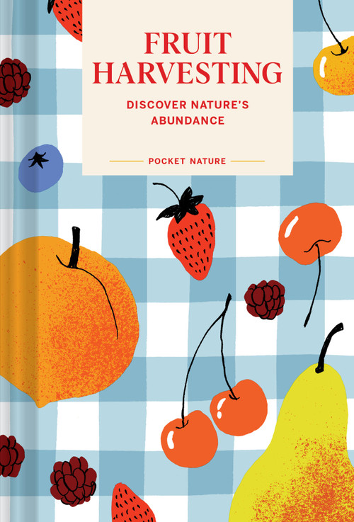 Pocket Nature: Fruit Harvesting (Discover Nature's Abundance) by Sara Bir, 9781797237640