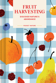 Pocket Nature: Fruit Harvesting (Discover Nature's Abundance) by Sara Bir, 9781797237640