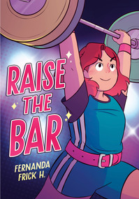 Raise the Bar: A Graphic Novel by Fernanda Frick H., Fernanda Frick H., 9780593407325