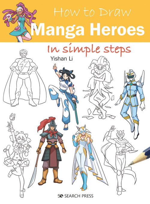 How to Draw Manga Heroes in simple steps by Yishan Li, 9781800921160