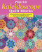 Pieced Kaleidoscope Quilt Blocks (Stunning Designs and Endless Inspiration for Fussy Cut EPP Patchwork) by Lydia Cheney, 9781639811243