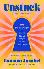 Unstuck (A Writer's Guide) by Ramona Ausubel, 9781963108712