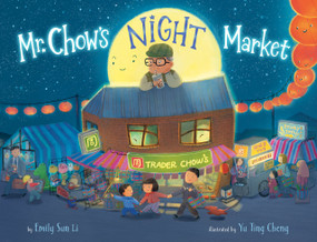 Mr. Chow's Night Market by Emily Sun Li, Yu Ting Cheng, 9780593887035