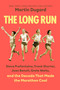 The Long Run (Steve Prefontaine, Frank Shorter, Joan Benoit, Grete Waitz, and the Decade That Made the Marathon Cool) by Martin Dugard, 9798217178483