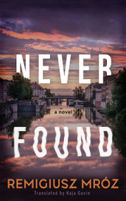 Never Found by Remigiusz Mróz, Kaja Gucio, 9781917415200