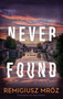 Never Found by Remigiusz Mróz, Kaja Gucio, 9781917415200