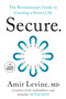 Secure (The Revolutionary Guide to Creating a Secure Life) by Amir Levine, M.D., 9798217294671