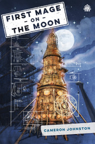 First Mage on the Moon by Cameron Johnston, 9781915998064