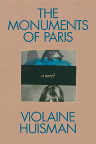 The Monuments of Paris (A Novel) by Violaine Huisman, 9780593833766