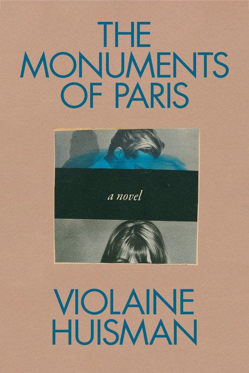 The Monuments of Paris (A Novel) by Violaine Huisman, 9780593833766