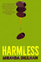 Harmless (A Novel) by Miranda Shulman, 9798217046065