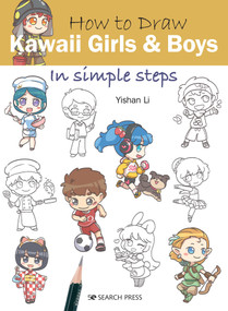 How to Draw Kawaii Girls and Boys in Simple Steps by Yishan Li, 9781782219194