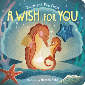 A Wish For You (Touch-and-Feel Flaps) by Dee Costello, Hannah Abbo, 9781664351929