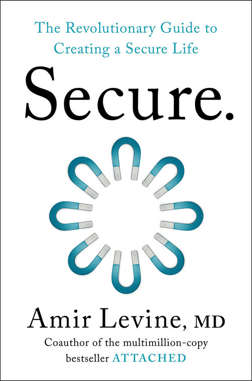 Secure (The Revolutionary Guide to Creating a Secure Life) - 9798217179817 by Amir Levine, M.D., 9798217179817