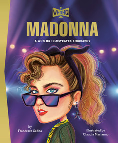 Madonna: A Who HQ Illustrated Biography by Francesco Sedita, Who HQ, Claudia Marianno, 9798217053551