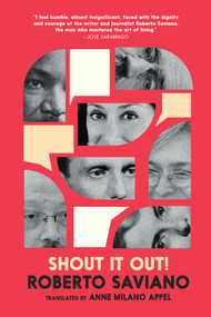 Shout It Out! (28 Portraits for a Committed World) by Roberto Saviano, Anne Milano Appel, 9781644215425