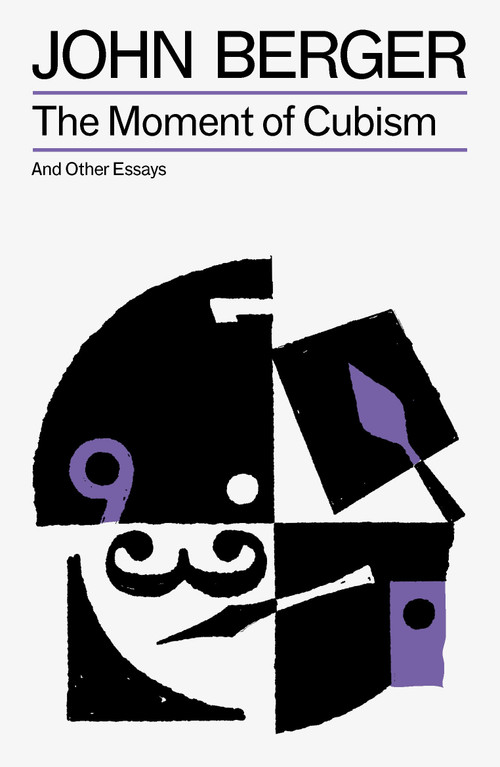 The Moment of Cubism by John Berger, 9781804298633