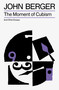 The Moment of Cubism by John Berger, 9781804298633