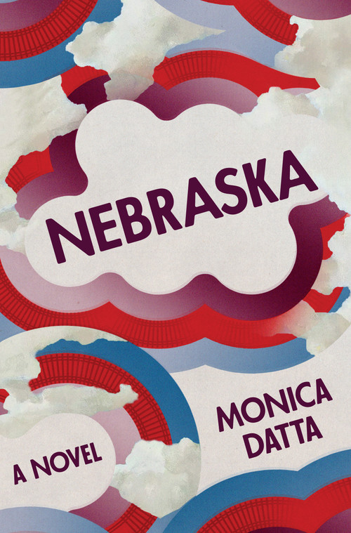 Nebraska (A Novel) - 9781662603068 by Monica Datta