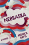 Nebraska (A Novel) - 9781662603068 by Monica Datta