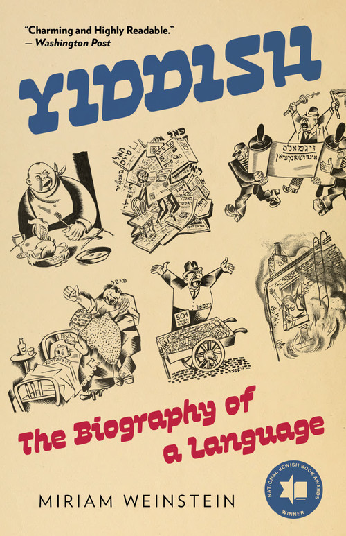 Yiddish (The Biography of a Language) by Miriam Weinstein, 9781586424282