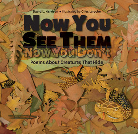 Now You See Them, Now You Don't (Poems About Creatures that Hide) - 9781580896115 by David L. Harrison, Giles Laroche, 9781580896115
