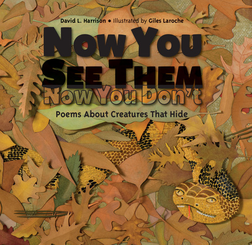 Now You See Them, Now You Don't (Poems About Creatures that Hide) - 9781580896115 by David L. Harrison, Giles Laroche, 9781580896115