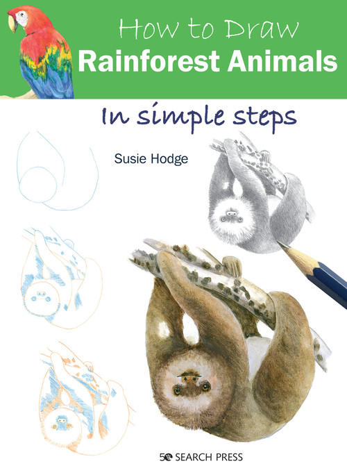 How to Draw Rainforest Animals in Simple Steps by Susie Hodge, 9781782218876
