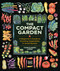 The Compact Garden (A Beginner's Guide to Growing Vegetables in Small Spaces) by Marv Lopez, Char Lopez, 9780593968567