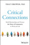 Critical Connections (Build Relationships and Harness the Power of Community in Work and Life) by Tracy Brower, 9781394362264