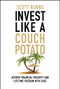Invest Like a Couch Potato (Achieve Financial Security and Lifetime Freedom with Ease) by Scott Burns, 9781394366866