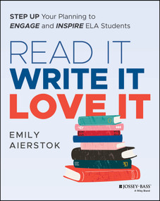 Read It Write It Love It (Step Up Your Planning to Engage and Inspire ELA Students) by Emily Aierstok, 9781394319893