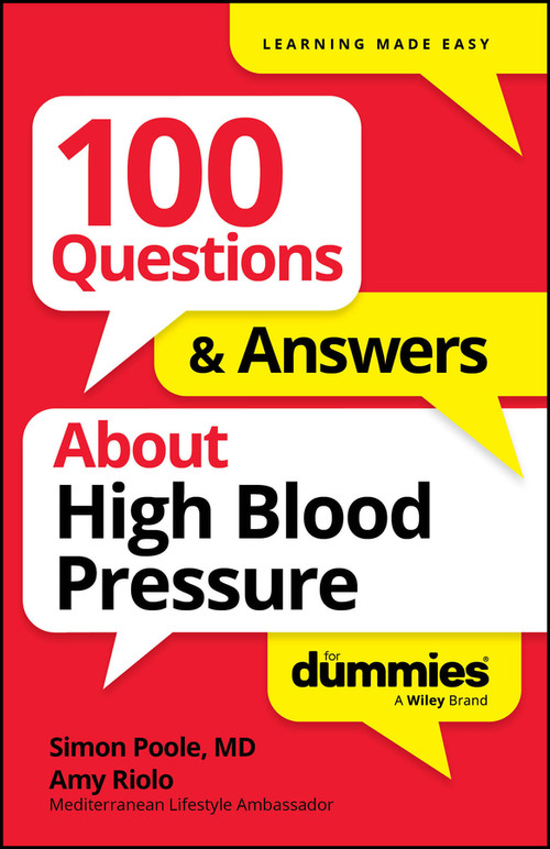 100 Questions & Answers About High Blood Pressure For Dummies by Simon Poole, Amy Riolo, 9781394368648
