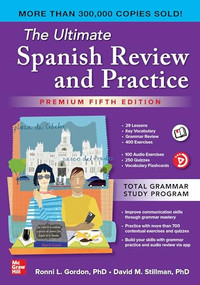 The Ultimate Spanish Review and Practice, Premium Fifth Edition by David M. Stillman, Ronni L. Gordon, 9781265394226