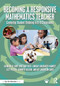 Becoming a Responsive Mathematics Teacher (Centering Student Thinking in K-8 Classrooms) by Caroline B. Ebby, Brittany Hess, Lindsay Goldsmith-Markey, Lizzy Pecora, Jennifer Valerio, Joy Anderson Davis, 9781032882222