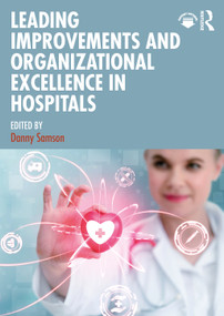 Leading Improvements and Organizational Excellence in Hospitals by Danny Samson, 9781041068730
