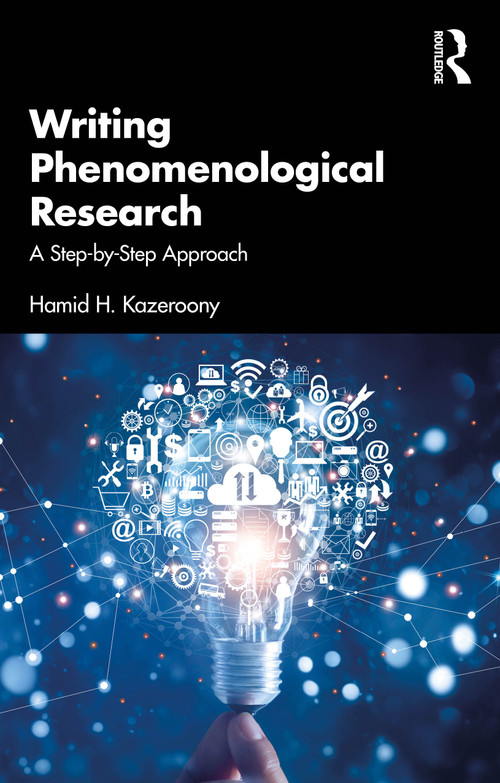Writing Phenomenological Research (A Step-by-Step Approach) by Hamid H. Kazeroony, 9781041003182