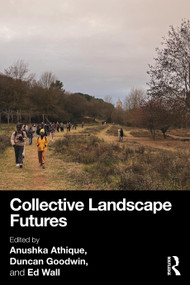 Collective Landscape Futures by Anushka Athique, Duncan Goodwin, Ed Wall, 9781032854724