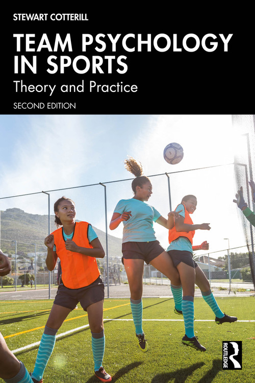Team Psychology in Sports (Theory and Practice) by Stewart Cotterill, 9781032139883