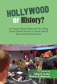 An Inquiry Based Approach for Using Comic Based Stories to Teach Liberal Arts and Social Sciences by Adam P. Zoeller, Thomas E. Malewitz, 9781805920359