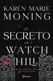 El secreto de Watch Hill (Novela gótica) / The House at Watch Hill (A Gothic Novel) (Spanish Edition) by Karen Marie Moning, Yara Trevethan Gaxiola, 9786073929165