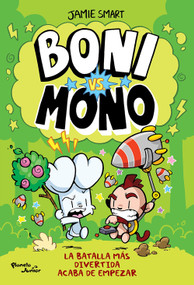 Boni vs. Mono (Cómic) / Bunny vs Monkey (Comic Book) (Spanish Edition) by Jamie Smart, Jamie Smart, María Cárcamo Ramos, 9786073930611