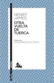 Otra vuelta de tuerca (Novela gótica) / The Turn of the Screw (A Gothic Novel) (Spanish Edition) by Henry James, Santiago Rodríguez Guerrero-Strachan, 9786073929820