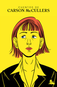 Cuentos de Carson McCullers / The Short Stories of Carson McCullers (Spanish Edition) by Carson McCullers, 9786073929813