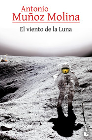 El viento de la Luna (Novela) / Moonwind (A Novel) (Spanish Edition) by Antonio Muñoz Molina, 9786073929806
