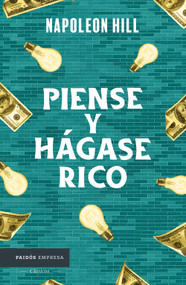 Piense y hágase rico / Think and Grow Rich (Spanish Edition) by Napoleon Hill, Gabriela Moya, 9786075697840
