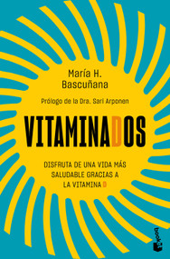 Vitaminados: Disfruta de una vida más saludable gracias a las vitaminas / Vitaminized (Spanish Edition) by María Hernández Bascuñana, 9786076390214