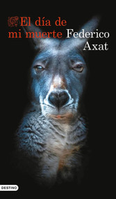 El día de mi muerte (Novela) / The Day I Die (A Novel) (Spanish Edition) by Federico Axat, 9786073930697